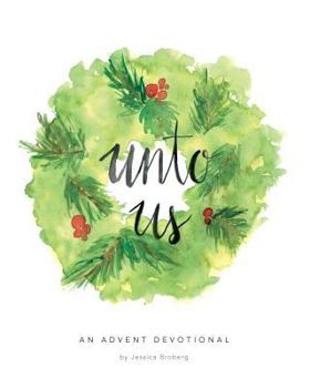 Paperback Unto Us: An Advent Devotional Book