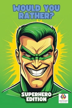 Paperback Would You Rather: Superhero Edition: 120 Thought-Provoking Question For Teens & Adults Book