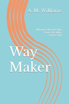 Paperback Way Maker: (My miraculous healing from a disabling concussion) Book