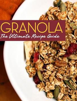 Paperback Granola: The Ultimate Recipe Guide Book