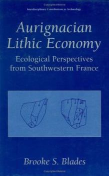 Hardcover Aurignacian Lithic Economy: Ecological Perspectives from Southwestern France Book