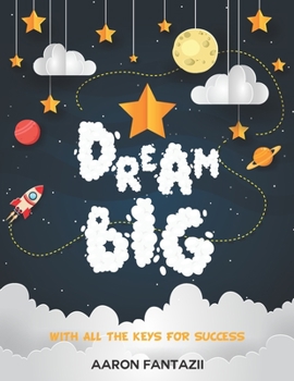 Paperback Dream Big: With all the Keys for Success Book