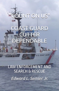 Paperback Count on Us Coast Guard Cutter Dependable: Law Enforcement and Search & Rescue Book