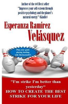 Paperback Step by Step to Get Your Best Strike of Your Life: I?m a Strike I?m Better Than Yesterday Book