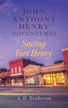 Paperback John Anthony Henry Adventures: Saving Fort Henry Book