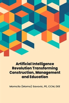 Paperback Artificial Intelligence Revolution Transforming Construction, Management and Education Book