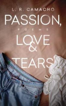 Paperback Passion, Love, & Tears: Poems Book