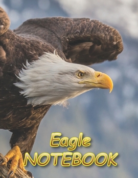 Paperback Eagle NOTEBOOK: Notebooks and Journals 110 pages (8.5"x11") Book