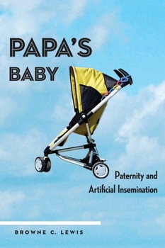 Hardcover Papa's Baby: Paternity and Artificial Insemination Book