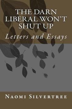 Paperback The Darn Liberal Won't Shut Up: Letters and Essays Book