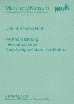 Personalisierung Internetbasierter Nachhaltigkeitskommunikation: Theoretische Analyse Und Empirische Einsichten Am Beispiel Der Automobilindustrie