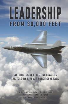 Paperback Leadership from 30,000 Feet: Attributes of Effective Leaders as Told by Five Air Force Generals Book