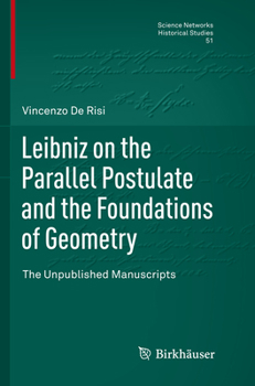 Paperback Leibniz on the Parallel Postulate and the Foundations of Geometry: The Unpublished Manuscripts Book