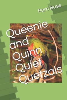 Queenie and Quinn Quiet Quetzals (A-Z Adventures)