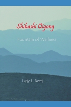 Paperback Shibashi Qigong: Fountain of Wellness through Breathing Meditation with Qigong Movements Book