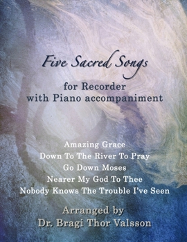 Five Sacred Songs for Recorder with Piano accompaniment