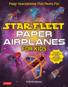 Paperback Star Fleet Paper Airplanes for Kids: Paper Spaceplanes That Really Fly! Book