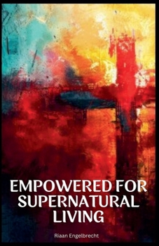 Paperback Empowered for Supernatural Living Book