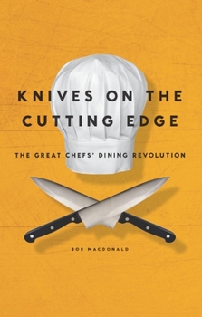 Paperback Knives on the Cutting Edge: The Great Chefs' Dining Revolution Book