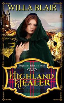 Highland Healer - Book #1 of the Highland Talents