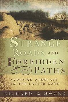 Paperback Strange Roads and Forbidden Paths: Avoiding Apostasy in the Latter Days Book