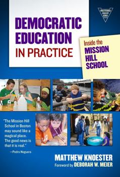 Hardcover Democratic Education in Practice: Inside the Mission Hill School Book