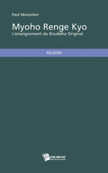 Paperback Myoho Renge Kyo: L'enseignement du Bouddha originel [French] Book