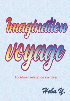 Paperback Imagination voyage: Lockdown relaxation exercises Book