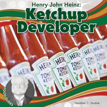 Library Binding Henry John Heinz: Ketchup Developer Book