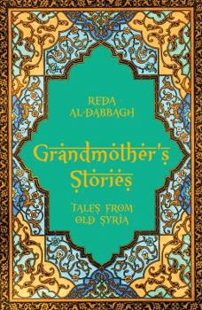Grandmother's Stories: Tales from Old Syria