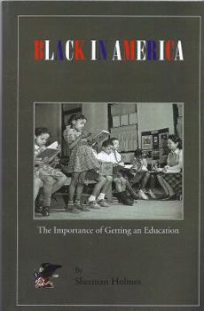 Paperback Black in America: The Importance of Getting an Education Book