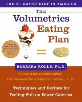 Paperback The Volumetrics Eating Plan: Techniques and Recipes for Feeling Full on Fewer Calories Book