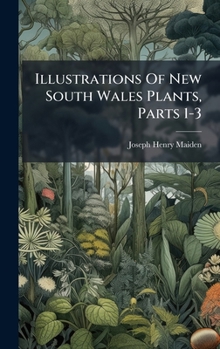 Hardcover Illustrations Of New South Wales Plants, Parts 1-3 Book