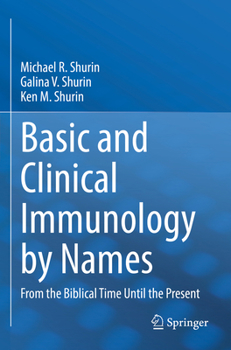 Paperback Basic and Clinical Immunology by Names: From the Biblical Time Until the Present Book