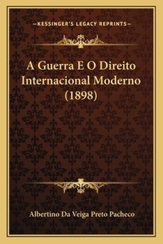 Paperback A Guerra E O Direito Internacional Moderno (1898) [Portuguese] Book