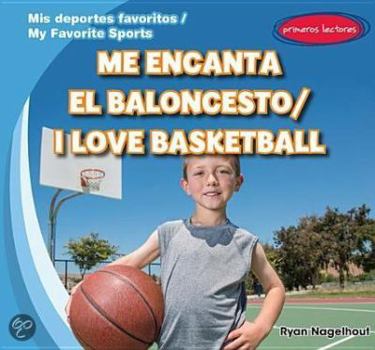 Me Encanta El Baloncesto / I Love Basketball - Book  of the Mis Deportes Favoritos / My Favorite Sports