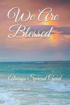 Paperback We Are Blessed: Always Spread Good Book