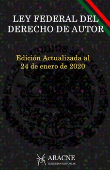 Paperback Ley Federal del Derecho de Autor: Edici?n actualizada al 24 de enero de 2020 [Spanish] Book