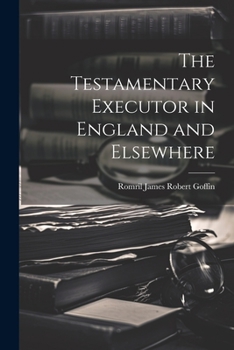 Paperback The Testamentary Executor in England and Elsewhere Book