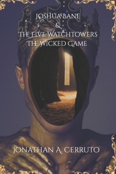 Joshua Bane & The Five Watchtowers: The Wicked Game