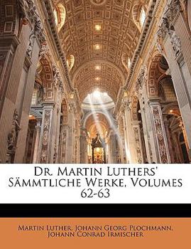 Paperback Dr. Martin Luthers' Sammtliche Werke, Volumes 62-63 [German] Book
