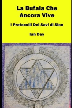 Paperback La Bufala Che Ancora Vive: I Protocolli Dei Savi di Sion Book