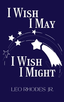 I Wish I May I Wish I Might