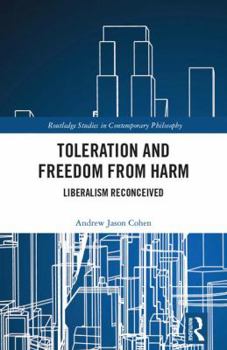Hardcover Toleration and Freedom from Harm: Liberalism Reconceived Book
