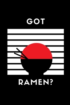 Paperback Got Ramen: Notebook / Simple Blank Lined Writing Journal / Diet / Cooking / Recipes / For Chefs / Cooks / Foodies / Food Prep / N Book