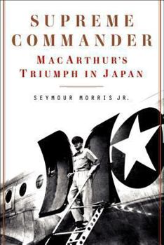 Hardcover Supreme Commander: Macarthur's Triumph in Japan Book