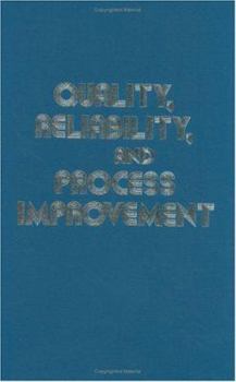 Quality, Reliability, and Process Improvement