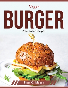 Paperback Vegan Burger: Plant based recipes Book