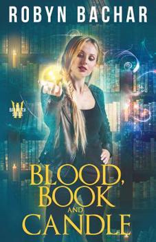 Blood, Book and Candle - Book #6 of the Bad Witch