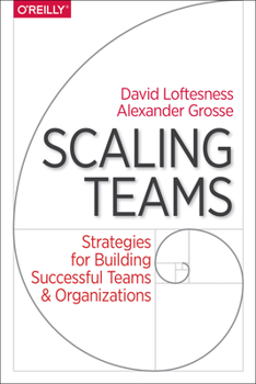 Paperback Scaling Teams: Strategies for Building Successful Teams and Organizations Book